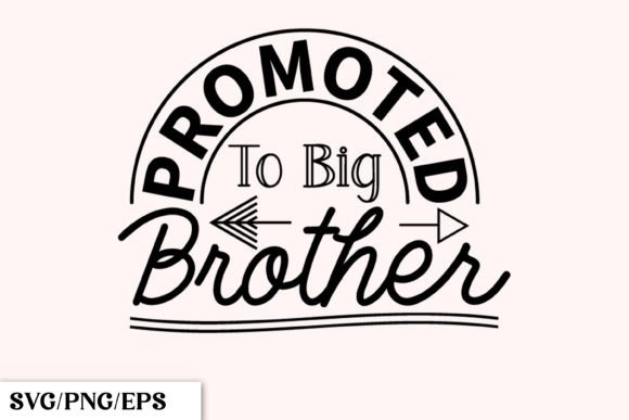 Download Promoted to Big Brother Svg Design - Big brother Collection